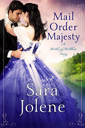 Mail Order Majesty : Clover Lake Grooms Book 1 by Sara Jolene