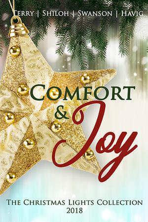 Comfort & Joy: The Christmas Lights Collection 2018 by Alana Terry, Chautona Havig, Toni Shiloh