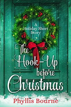 The Hook-Up Before Christmas by Phyllis Bourne