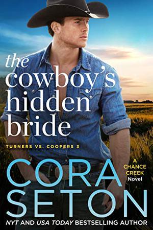 The Cowboy's Hidden Bride (Turners vs Coopers of Chance Creek #3)