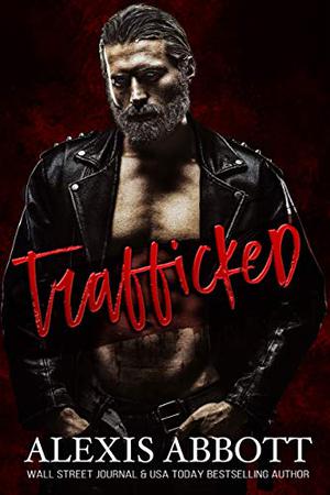Trafficked by Alexis Abbott