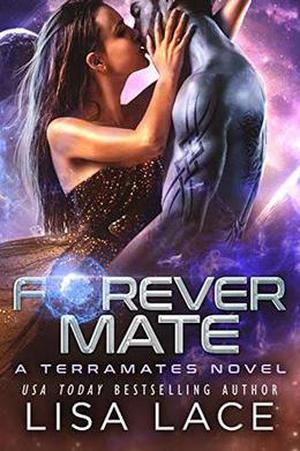 Forever Mate: A Science Fiction Alien Romance by Lisa Lace