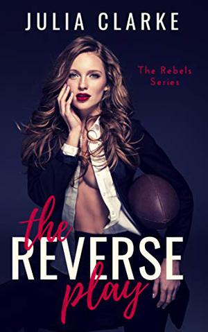 The Reverse Play (The Rebels #1)