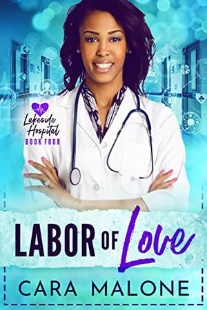 Labor of Love by Cara Malone