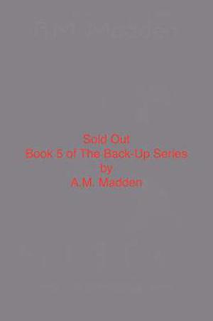 Sold Out by A.M. Madden