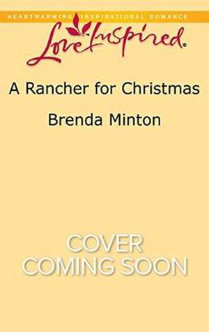 A Rancher for Christmas by Brenda Minton