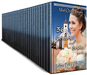 Mail Order Bride: 36 Book Cowboy and Brides Box Set by Indiana Wake, Belle Fiffer