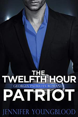 The Twelfth Hour Patriot by Jennifer Youngblood