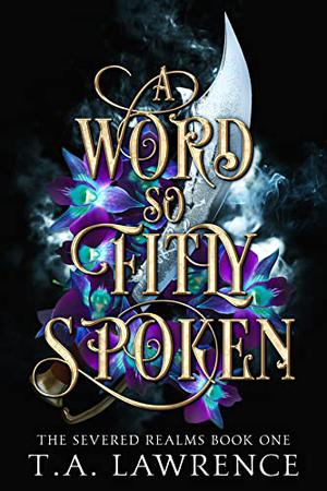 A Word so Fitly Spoken (Severed Realms #1)