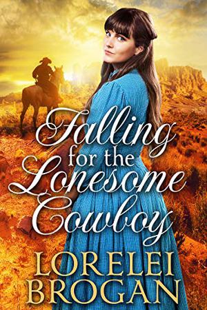 Falling for the Lonesome Cowboy by Lorelei Brogan