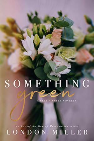 Something Green by London Miller