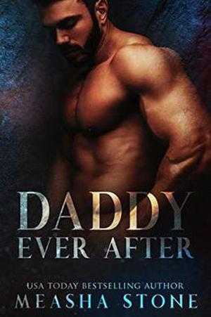 Daddy Ever After by Measha Stone