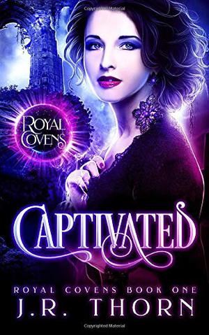 Captivated by J.R. Thorn