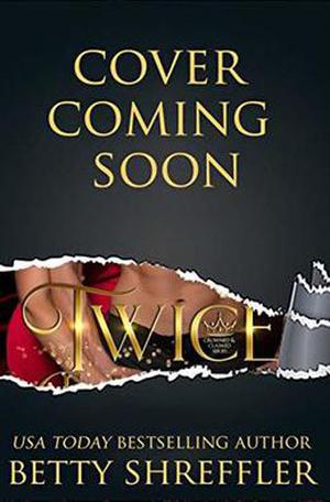 Twice Claimed by Betty Shreffler