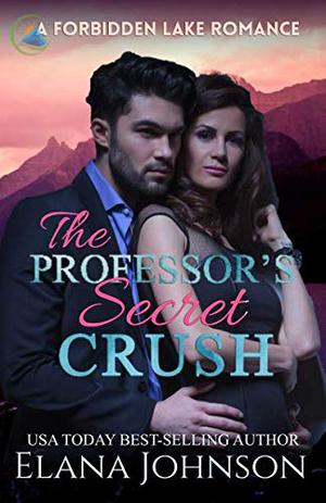 The Professor's Secret Crush by Elana Johnson