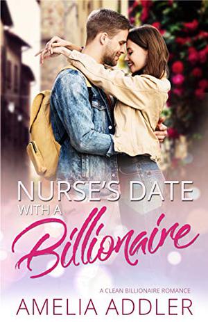 Nurse's Date with a Billionaire by Amelia Addler