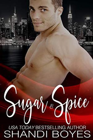 Sugar and Spice by Shandi Boyes