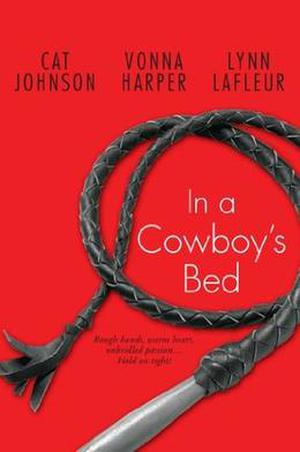 In a Cowboy's Bed by Cat Johnson, Vonna Harper, Lynn LaFleur