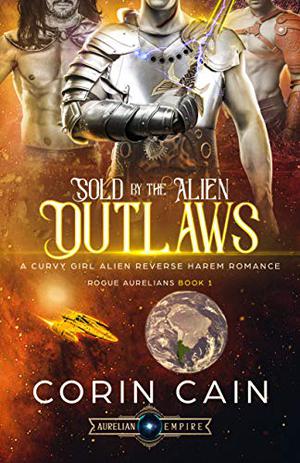 Sold to the Alien Outlaws (Rogue Aurelians #1)