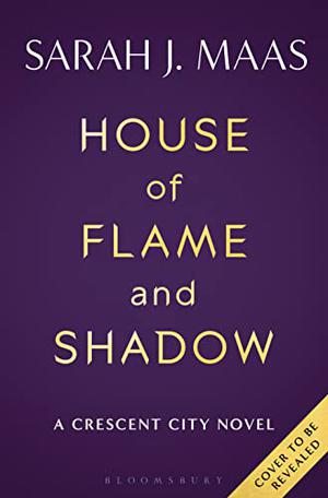 House of Flame and Shadow by Sarah J. Maas