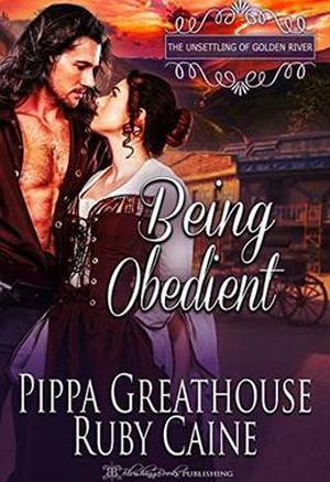 Being Obedient by Pippa Greathouse, Ruby Caine