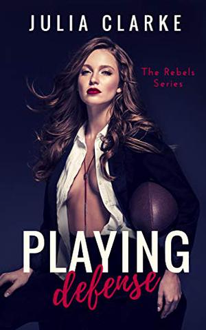Playing Defense by Julia Clarke