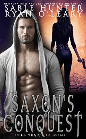 Saxon's Conquest by Sable Hunter, Ryan O'Leary