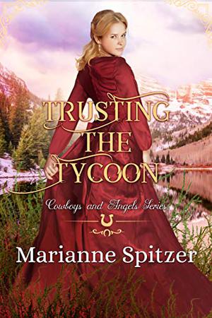 Trusting the Tycoon by Marianne Spitzer