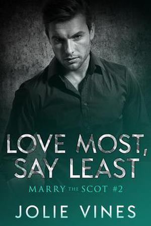 Love Most, Say Least (Marry the Scot #2)