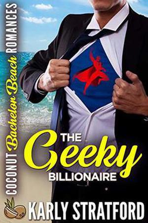 The Geeky Billionaire by Karly Stratford, Taylor Hart