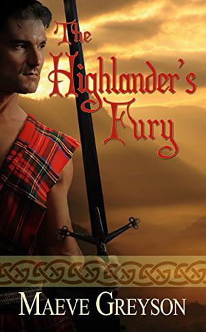 The Highlander's Fury by Maeve Greyson