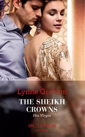 The Sheikh Crowns His Virgin by Lynne Graham