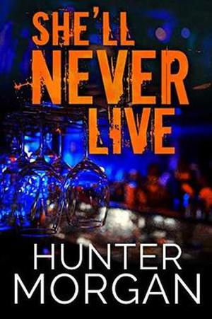 She’ll Never Live: A Romantic Suspense Thriller (Albany Beach Trilogy #3)