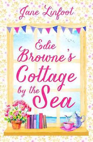Edie Browne’s Cottage by the Sea: A heartwarming, hilarious romance read set in Cornwall! by Jane Linfoot