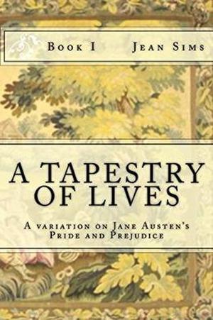 A Tapestry of Lives (A Variation on Jane Austen's Pride and Prejudice #1)