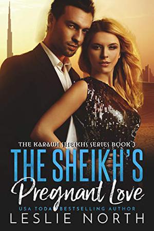 The Sheikh’s Pregnant Love by Leslie North