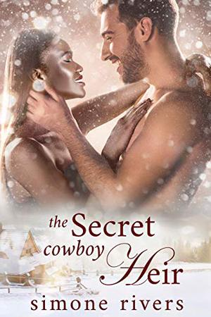 The Secret Cowboy Heir by Simone Rivers