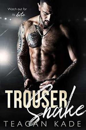 Trouser Snake by Teagan Kade, Sennah Tate