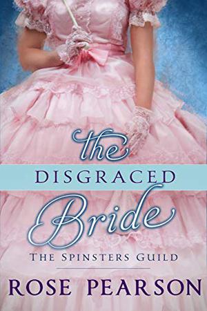 The Disgraced Bride by Rose Pearson