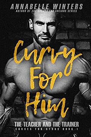 Curvy for Him: The Teacher and the Trainer (Curvy for Him #1)