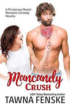 Mancandy Crush (Ponderosa Resort Romantic Comedies #5.5)