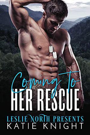 Coming to Her Rescue by Katie Knight, Leslie North