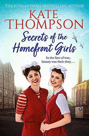 Secrets of the Homefront Girls by Kate Thompson
