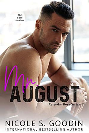Mr. August by Nicole S. Goodin