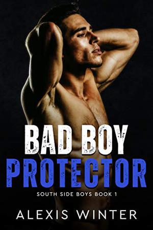 Bad Boy Protector (South Side Boys #1)