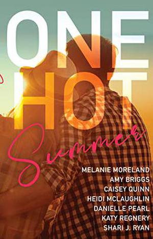 One Hot Summer by Heidi McLaughlin, Katy Regnery, Melanie Moreland, Caisey Quinn, Shari J. Ryan, Danielle Pearl, Amy Briggs