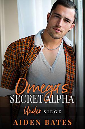 Omega's Secret Alpha (Omegas Under Siege #2)