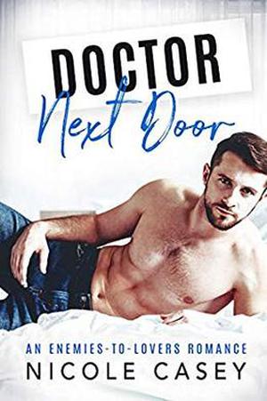 Doctor Next Door: An Enemies-to-Lovers Romance (Temptation Next Door #2)