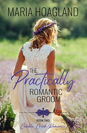 The Practically Romantic Groom by Maria Hoagland
