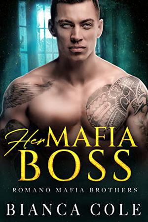 Her Mafia Boss (Romano Mafia Brothers #2)